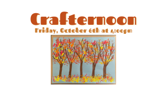 Crafternoon Friday, October 6th at 4:00pm at Orrville Public Library